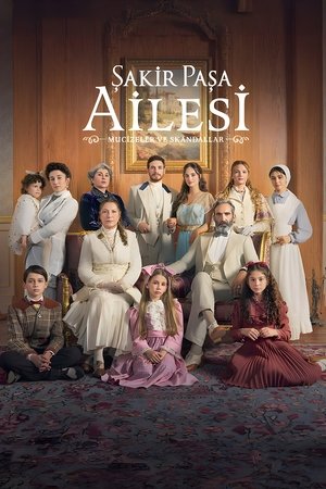 Şakir Paşa Ailesi: Mucizeler ve Skandallar | مسلسل عائلة شاكر باشا